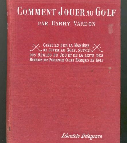 Comment jouer au golf Harry Vardon chez Librairie Delagrave en 1920